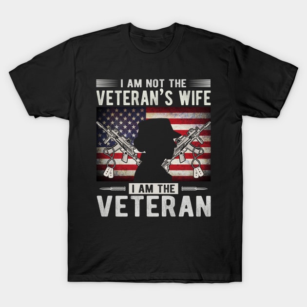 I'm Not The Veteran's Wife I Am The Veteran American Flag T-Shirt by ProArts